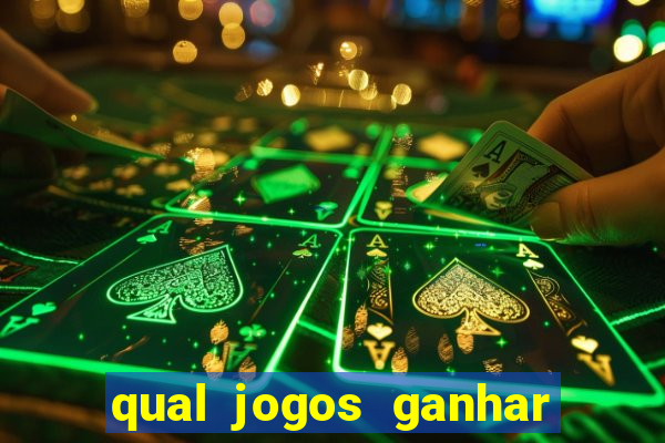 qual jogos ganhar dinheiro de verdade